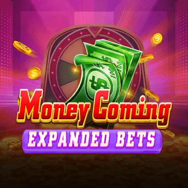 Money Coming Expanded Bets